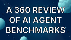 A 360 review of AI agent benchmarks image
