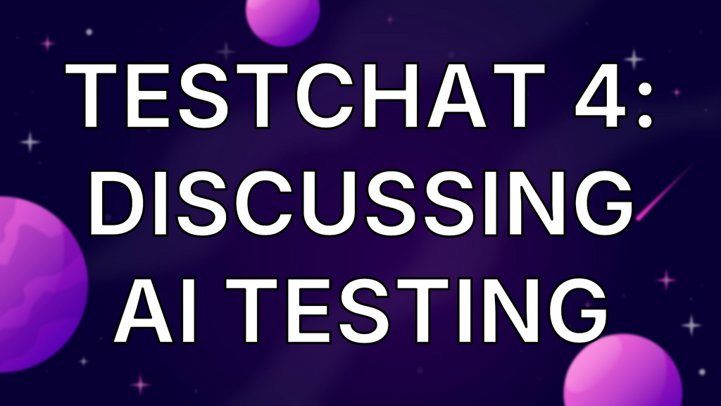 TestChat 4: Discussing AI Testing image