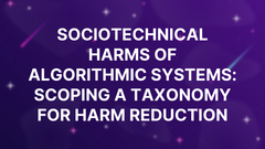 Sociotechnical Harms of Algorithmic Systems: Scoping a Taxonomy for Harm Reduction image