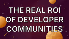 The Real ROI of Developer Communities image