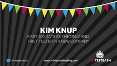 Watch "First 100 Days as the Only and First Tester in a New Company" with Kim Knup from TestBash Brighton 2015 image