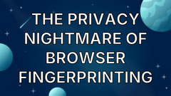 The privacy nightmare of browser fingerprinting image