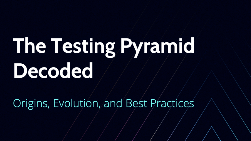 The Testing Pyramid Decoded: Origins, Evolution, and Best Practices image image