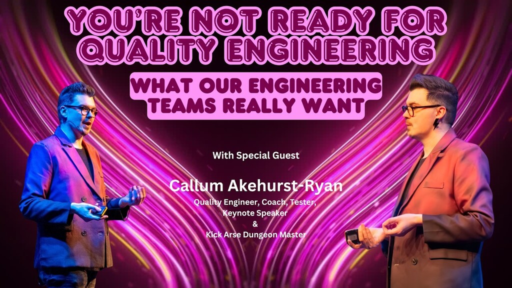 You're Not Ready For Quality Engineering with Callum Akehurst-Ryan image