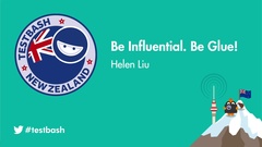 Watch Helen Liu's Talk "Be Influential. Be Glue!" from TestBash New Zealand 2020 image