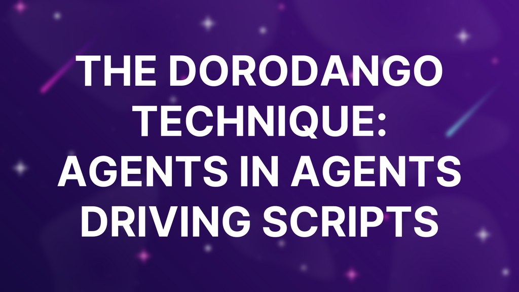 The Dorodango Technique: Agents in Agents Driving Scripts image