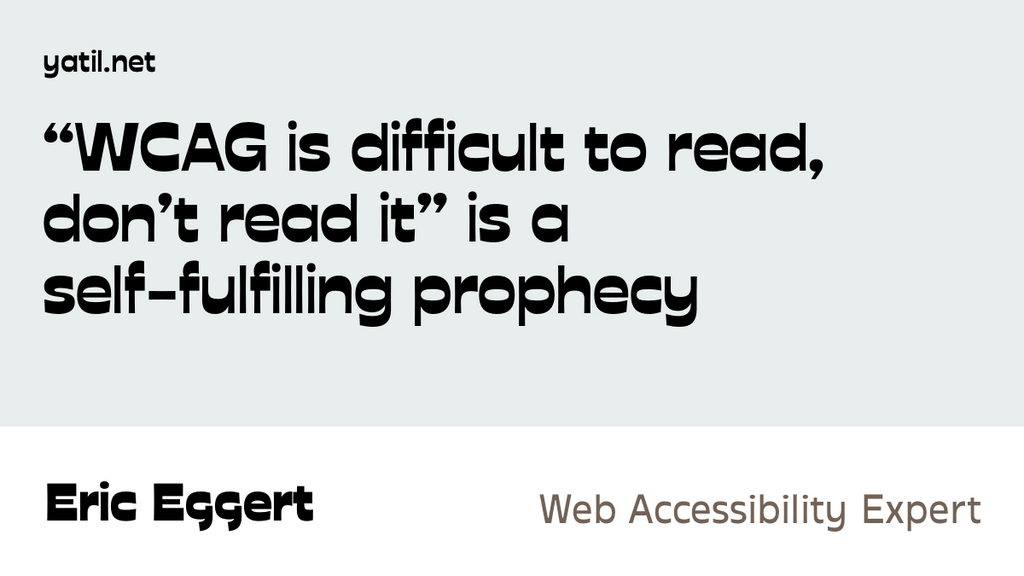 “WCAG is difficult to read, don’t read it” is a self-fulfilling prophecy image image