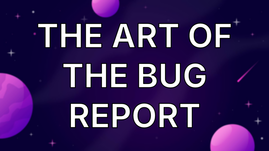The Art Of The Bug Report image
