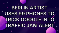 Berlin artist uses 99 phones to trick Google into traffic jam alert image