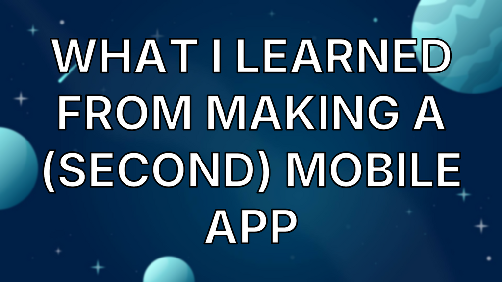What I learned from making a (second) mobile app image