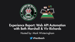 Watch Beth Marshall & Viv Richards' Experience Report on Web API Automation from Test.bash('Online'): 2020 image