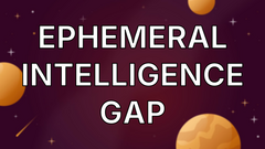 Ephemeral intelligence gap image
