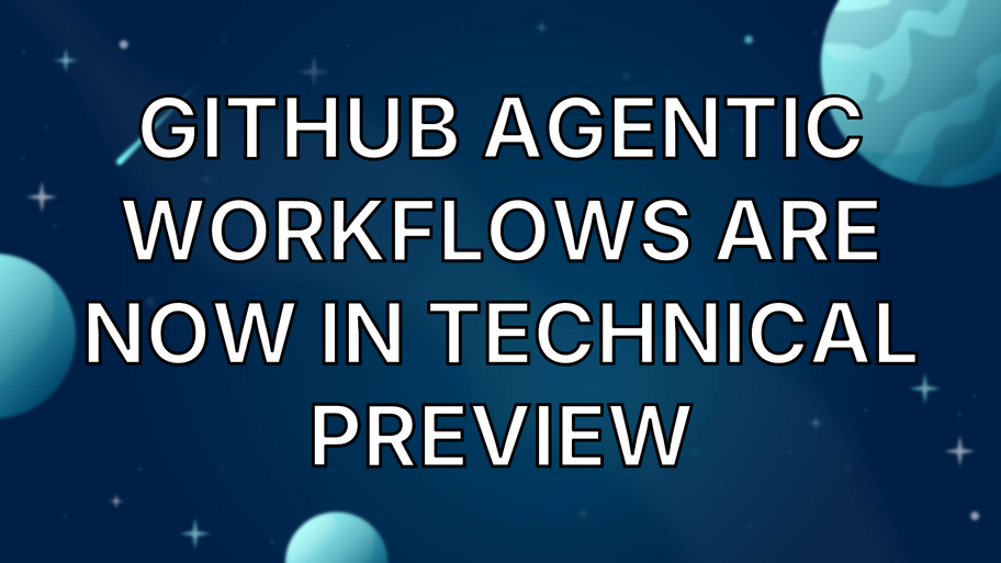 GitHub Agentic Workflows are now in technical preview image