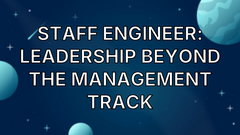 Staff Engineer: Leadership beyond the management track image