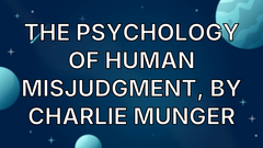 The Psychology of Human Misjudgment, by Charlie Munger image
