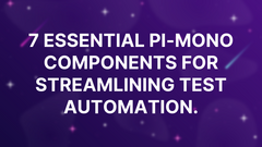 7 Essential pi-mono Components for Streamlining Test Automation. image