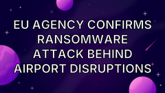 EU agency confirms ransomware attack behind airport disruptions image