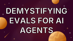 Demystifying evals for AI agents image