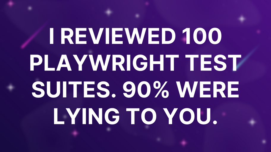 I Reviewed 100 Playwright Test Suites. 90% Were Lying to you. image