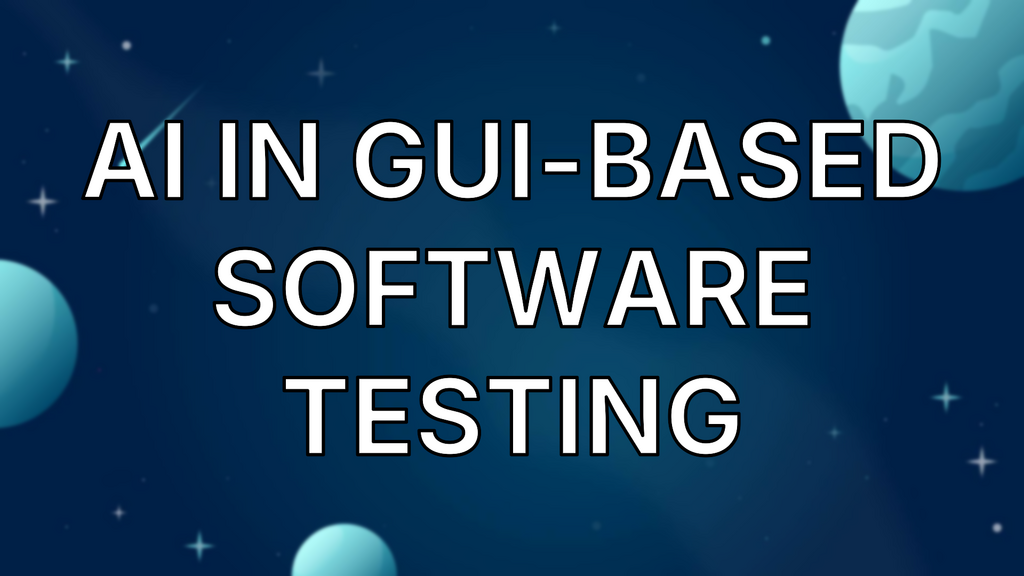 AI in GUI-Based Software Testing image
