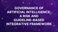 Governance of artificial intelligence: A risk and guideline-based integrative framework image