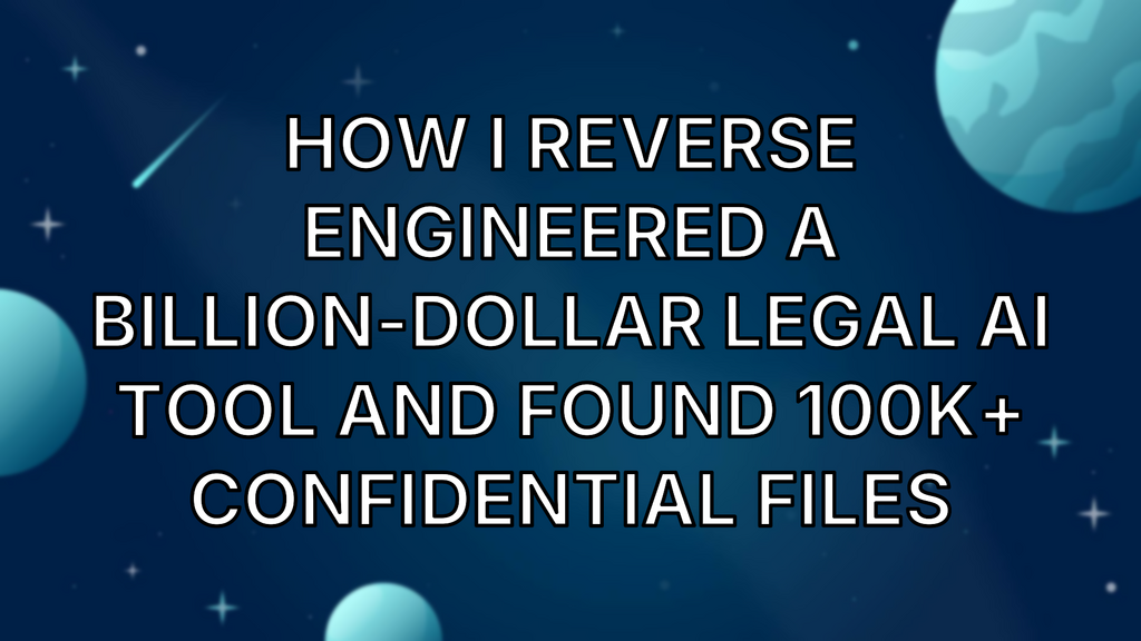 How I Reverse Engineered a Billion-Dollar Legal AI Tool and Found 100k+ Confidential Files image