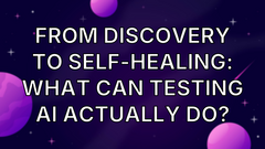 From Discovery to Self-Healing: What Can Testing AI Actually Do? image