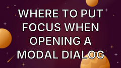Where to Put Focus When Opening a Modal Dialog image