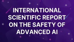International Scientific Report on the Safety of Advanced AI image