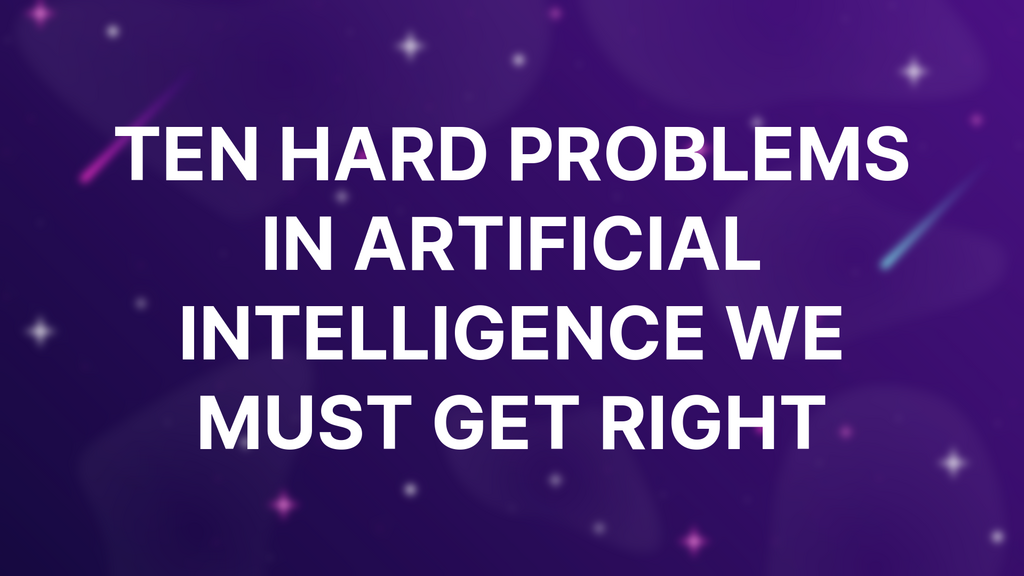 Ten Hard Problems in Artificial Intelligence We Must Get Right image