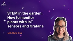 STEM in the garden: How to monitor plants with IoT sensors and Grafana image