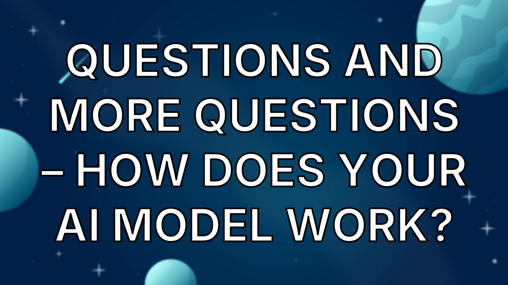 Questions and more questions – how does your AI model work? image