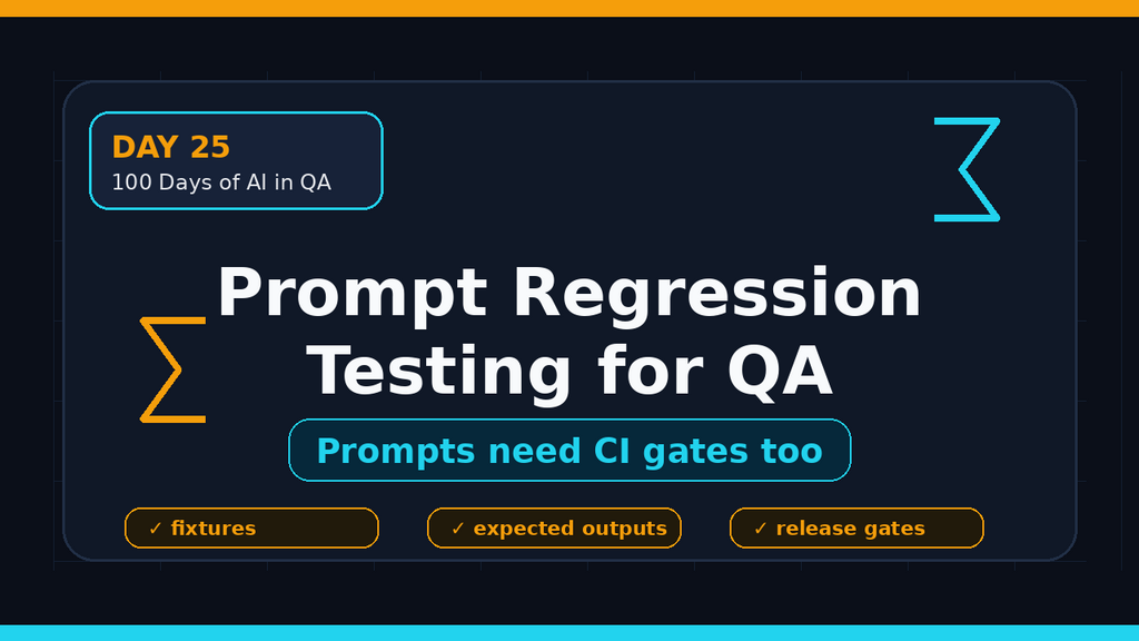 Prompt Regression Testing for QA: Day 25 Guide image image