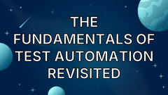 The fundamentals of test automation revisited image
