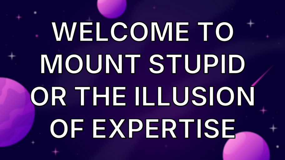 Welcome to Mount Stupid or The Illusion of Expertise image