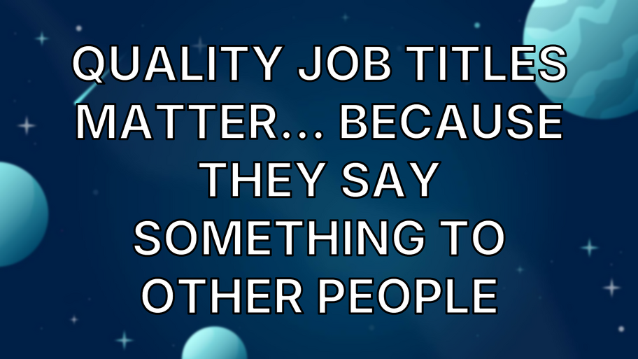 Quality Job titles matter… because they say something to other people image