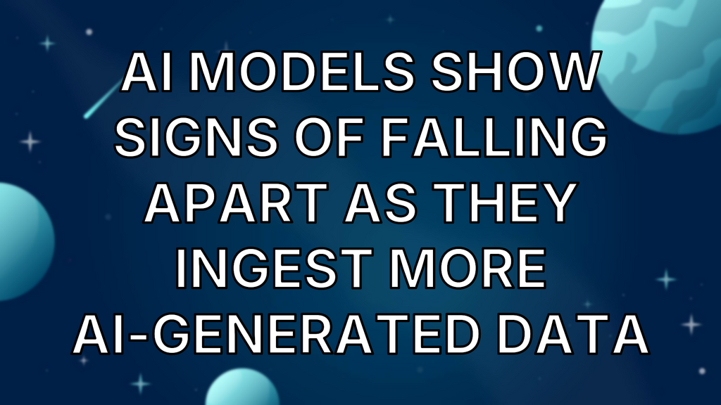 AI Models Show Signs of Falling Apart as They Ingest More AI-Generated Data image