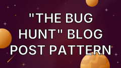 "The Bug Hunt" blog post pattern image