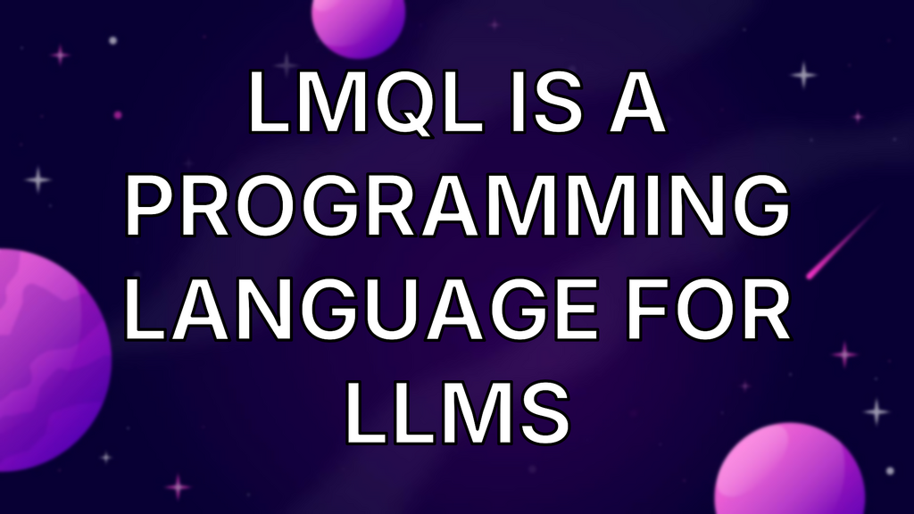 LMQL is a programming language for LLMs image