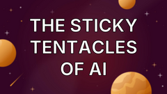 The Sticky Tentacles of AI image
