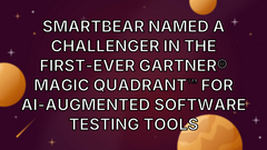 SmartBear Named a Challenger in the First-Ever Gartner® Magic Quadrant™ for AI-Augmented Software Testing Tools image