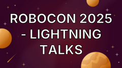 RoboCon 2025 - Lightning Talks image