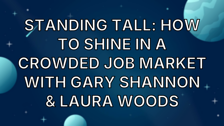 Standing Tall: How to Shine in a Crowded Job Market with Gary Shannon & Laura Woods image
