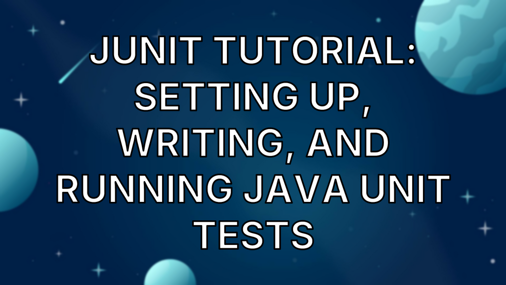 JUnit Tutorial: Setting Up, Writing, and Running Java Unit Tests image