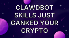 ClawdBot Skills Just Ganked Your Crypto image