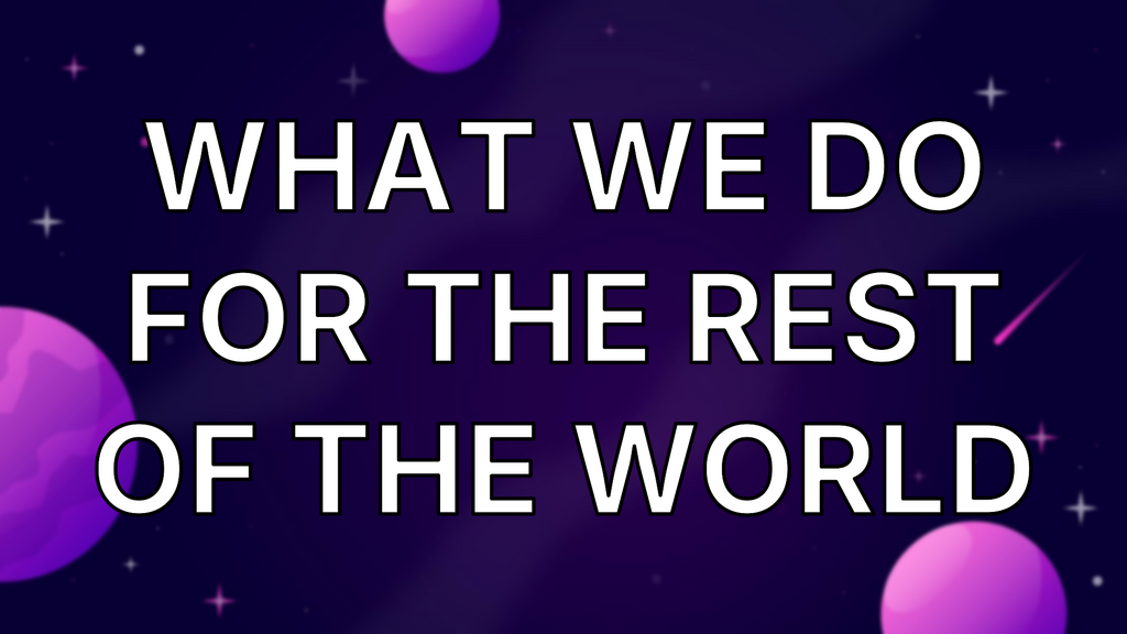 What we do, for the rest of the world image