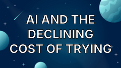 AI and the Declining Cost of Trying image