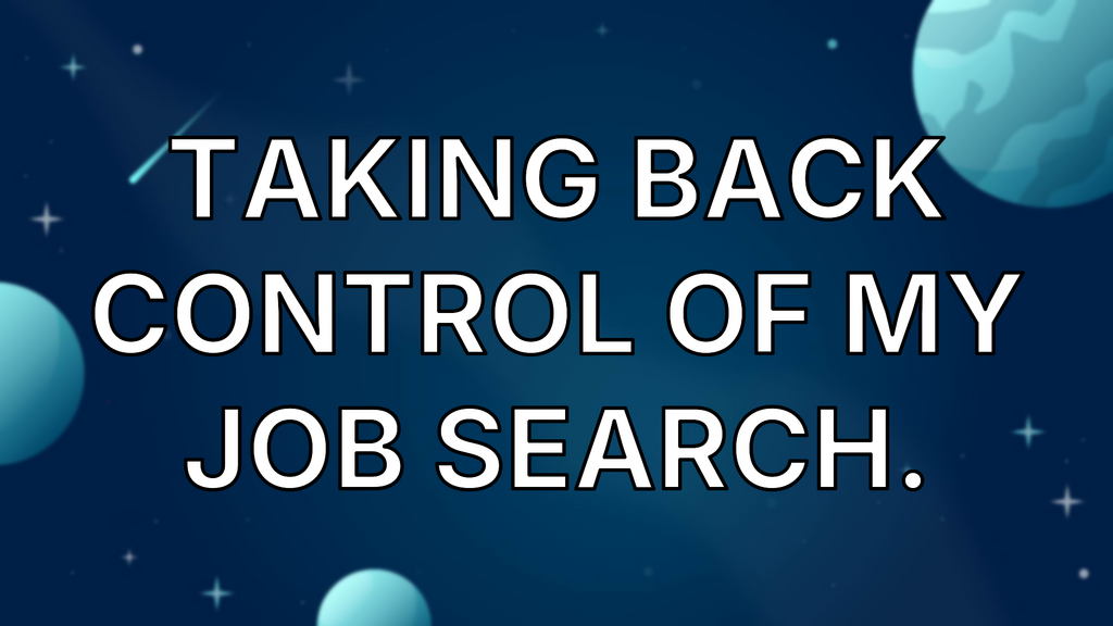 Taking Back Control of My Job Search. image