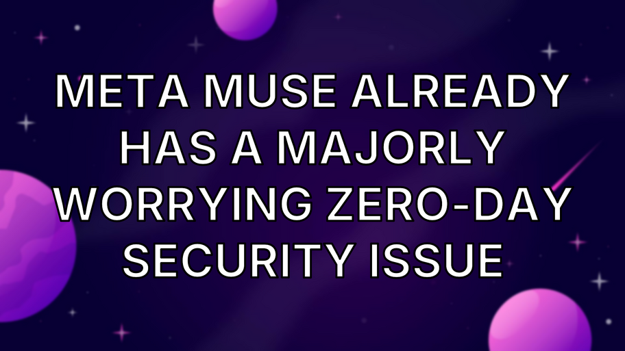 Meta Muse already has a majorly worrying zero-day security issue image