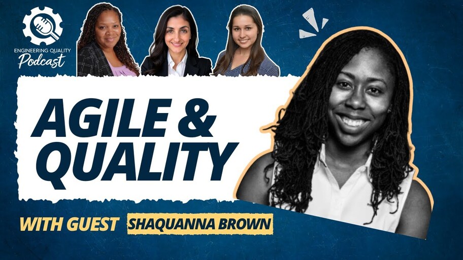 Engineering Quality Podcast: 13: Agile and Software Quality with Shaquanna Brown image